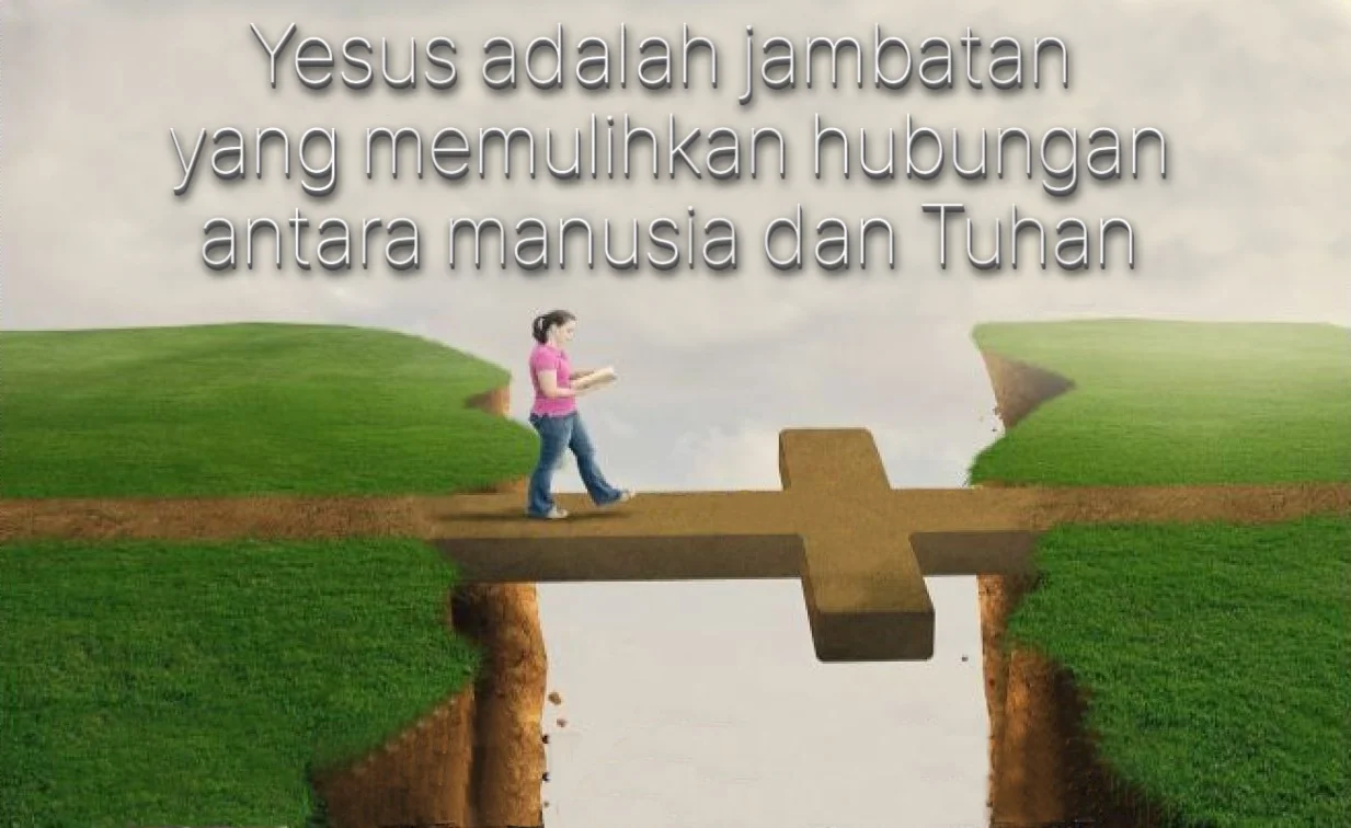 Yesus adalah jambatan yang memulihkan